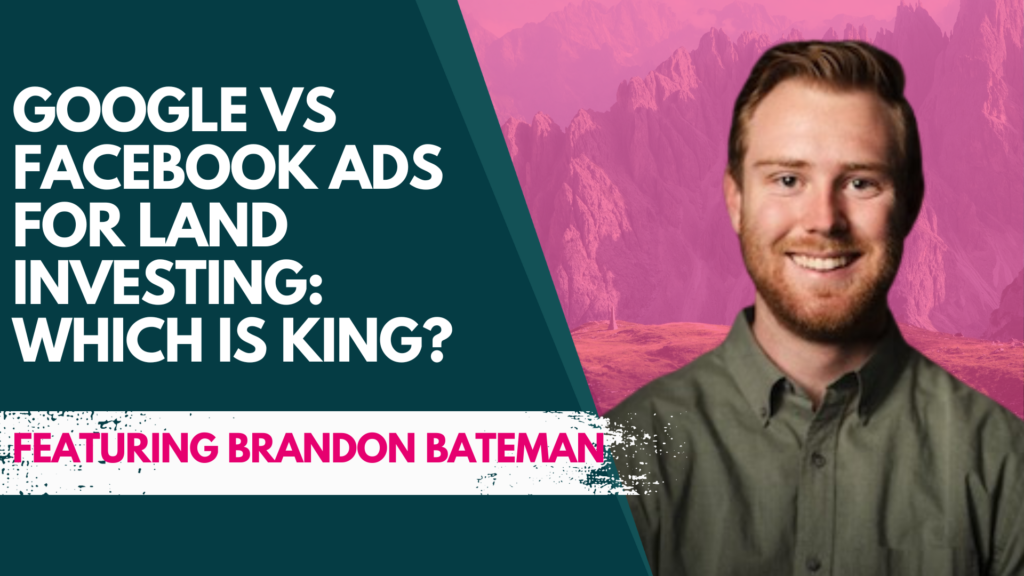 Google Vs Facebook ads for land investing: Which is king?